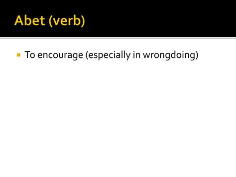 abet verb .